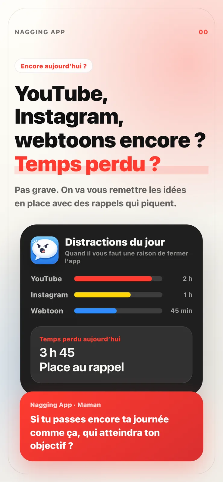 Écran d'introduction de Nagging App montrant le temps perdu aujourd'hui et une remontrance prête à partir.